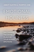 Emotional Holiness: Discovering the Divine Plan for Your Human Emotions 1639662154 Book Cover