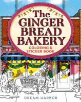 The Gingerbread Bakery Coloring Book: The official Gingerbread Bakery coloring book for adults and teens featuring cozy hygge scenes for relaxation and fun in winter 2026 (Dream Harbor) 0008817308 Book Cover