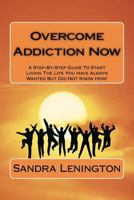 Overcome Addiction Now 1466290854 Book Cover