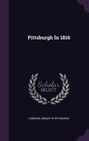 Pittsburgh in 1816 1021846457 Book Cover