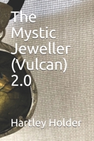 The Mystic Jeweller (Vulcan) 2.0 1647863228 Book Cover
