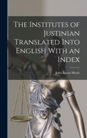 The Institutes of Justinian 1287352464 Book Cover