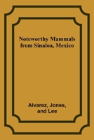 Noteworthy Mammals from Sinaloa, Mexico 9357099751 Book Cover