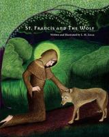 St. Francis and The Wolf: Deluxe Second Edition with Prayers 1975627911 Book Cover
