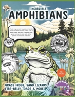 Incredible Amphibians, Kids k-12 Wildlife Coloring Book: Educational Coloring Book (Curious Kiddie) B0CT83NJ2S Book Cover