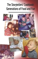 The Storytellers' Cookbook: Generations of Food and Fun 1519349777 Book Cover
