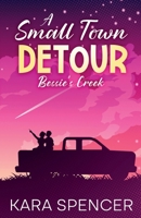 A Small Town Detour (Bessie's Creek) 1736250124 Book Cover