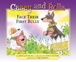 Casey and Bella Face Their First Bully 1601310919 Book Cover