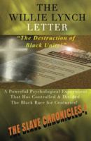 The Willie Lynch Letter and The Destruction of Black Unity 1592323006 Book Cover