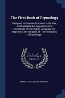 The First Book of Etymology 1015594298 Book Cover