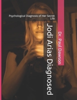 Jodi Arias Confidential: Final Psychological Diagnosis 149520605X Book Cover