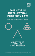 Fairness in Intellectual Property Law: Searching for a Uniform Concept 1800883056 Book Cover