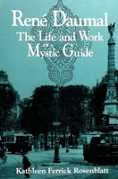 Rene Daumal: The Life and Work of a Mystic Guide (S U N Y Series in Western Esoteric Traditions) 0791436330 Book Cover