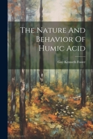 The Nature And Behavior Of Humic Acid 1021219606 Book Cover