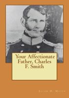 Your Affectionate Father, Charles F. Smith 1530062357 Book Cover