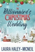 The Billionaire's Christmas Wedding (Christmas Billionaires) B0CMQK5CZH Book Cover
