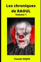 Les chroniques de Raoul - Volume 1 B09W1JHNPX Book Cover