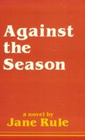 Against the Season 0930044487 Book Cover