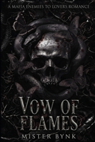 VOW OF FLAMES: A MAFIA ENEMIES TO LOVERS ROMANCE B0HBLMMKWL Book Cover