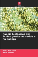 Papéis biológicos dos ácidos gordos na saúde e na doença (Portuguese Edition) 6209732097 Book Cover