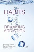 Habits: Remaking Addiction 0230308104 Book Cover