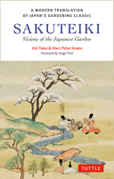 Sakuteiki: A Modern Translation of JapanÆs Gardening Classic: Visions of the Japanese Garden 4805319313 Book Cover