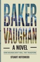 Baker Vaughan: Running From Grief That Won't Let Go B0GWRRNGSR Book Cover