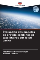 Évaluation des modèles de gravité combinés et satellitaires sur le Sri Lanka 6205729040 Book Cover
