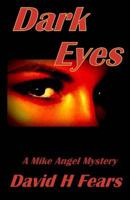Dark Eyes: A Mike Angel Mystery 1502317141 Book Cover