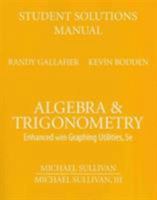 Student Solutions Manual (Valuepak) for Algebra and Trigonometry Enhanced with Graphing Utilities 013581328X Book Cover