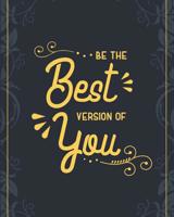 Be the Best Version of You: 90 Day Food and Exercise Journal - Daily Tracker of Physical Activity, Food Consumption, Water, Sleep, Vitamins, and How You Are Feeling - 8x10 1078032351 Book Cover