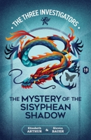The Mystery of the Sisyphean Shadow (New Three Investigators)