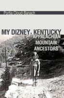 My Dizney, Kentucky Appalachian Mountain Ancestors 0595464807 Book Cover