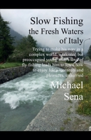 Slow Fishing the Fresh Waters of Italy B0GZHVGCXB Book Cover