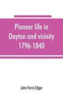Pioneer Life in Dayton and Vicinity 9353865778 Book Cover
