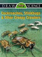 Draw Science - Cockroaches, Stinkbugs, and Other Creepy Crawlers (Draw Science Series) 1565653920 Book Cover