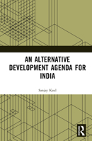 An Alternative Development Agenda for India 1032386665 Book Cover