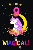 I am 9 And Magical!: Happy Magical 9th Birthday Notebook & Journal for 9 Year-old Girls and Boys, Both Lined and Blank 100 Pages, 6' X 9' Unique B-day ... for girls,best gifts for 9 year Old girl 1672275946 Book Cover