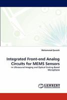 Integrated Front-end Analog Circuits for MEMS Sensors: -in Ultrasound Imaging and Optical Grating Based Microphone 3843367736 Book Cover