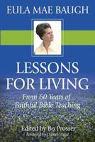 Lessons for Living: From 50 Years of Bible Teaching by Eula Mae Baugh 1635280443 Book Cover