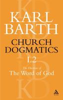 Die Kirchliche Dogmatik I: Die Lehre von Wort Gottes 2 0567050696 Book Cover