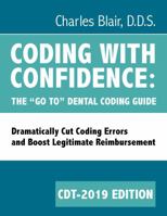 Coding with Confidence - The "Go To" Dental Coding Guide 2019 edition B07GH7MVK5 Book Cover