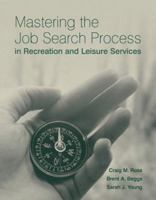 Mastering the Job Search Process in Recreation and Leisure Services 0763733741 Book Cover