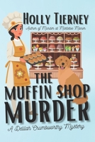 The Muffin Shop Murder: A Delilah Crumbworthy Mystery B0BRLZVSJL Book Cover