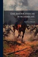 Das Amerikanische Burgerrecht... 1273673220 Book Cover