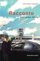 Racconto dell'uomo felice 8894149242 Book Cover