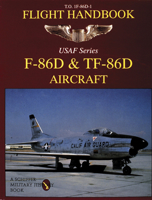 T. O. 1 F 86 D 1 Flight Handbook: Usaf Series F 86 D & Tf 86 D Aircraft 0887408222 Book Cover