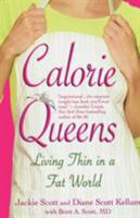 Calorie Queens: Living Thin in a Fat World 1931722595 Book Cover