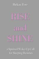 Rise and Shine: a Spiritual Wake-Up Call for Sleeping Beauties 1442146354 Book Cover