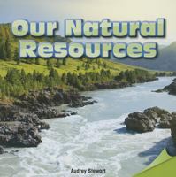 Our Natural Resources 1477723560 Book Cover